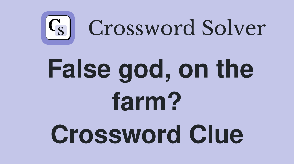 False god, on the farm? Crossword Clue