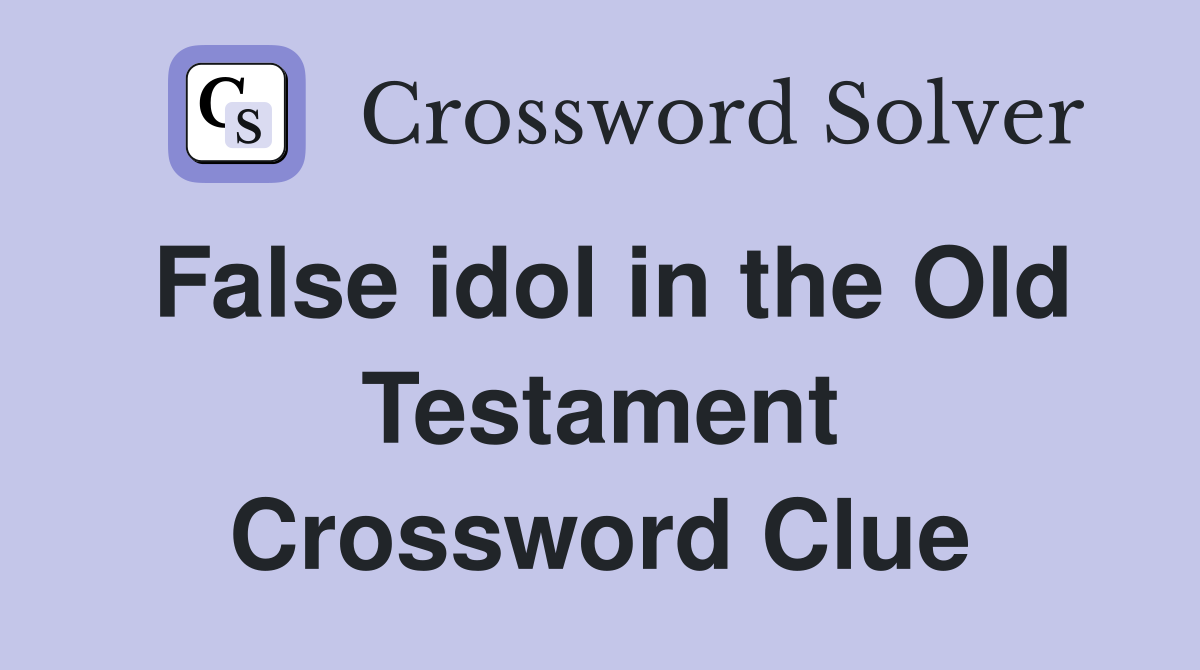 False idol in the Old Testament Crossword Clue