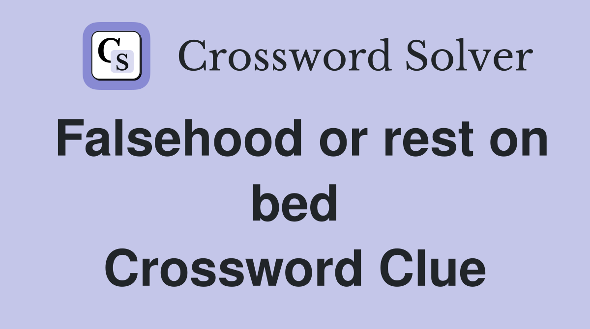 Falsehood or rest on bed Crossword Clue