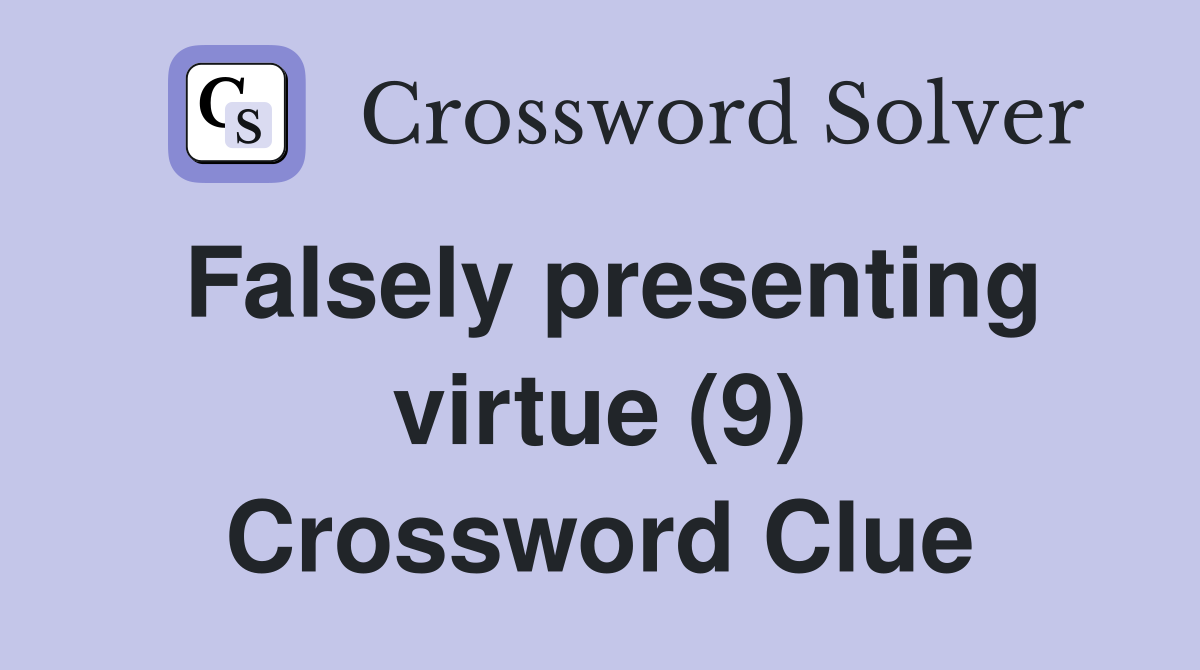 Falsely presenting virtue (9) Crossword Clue