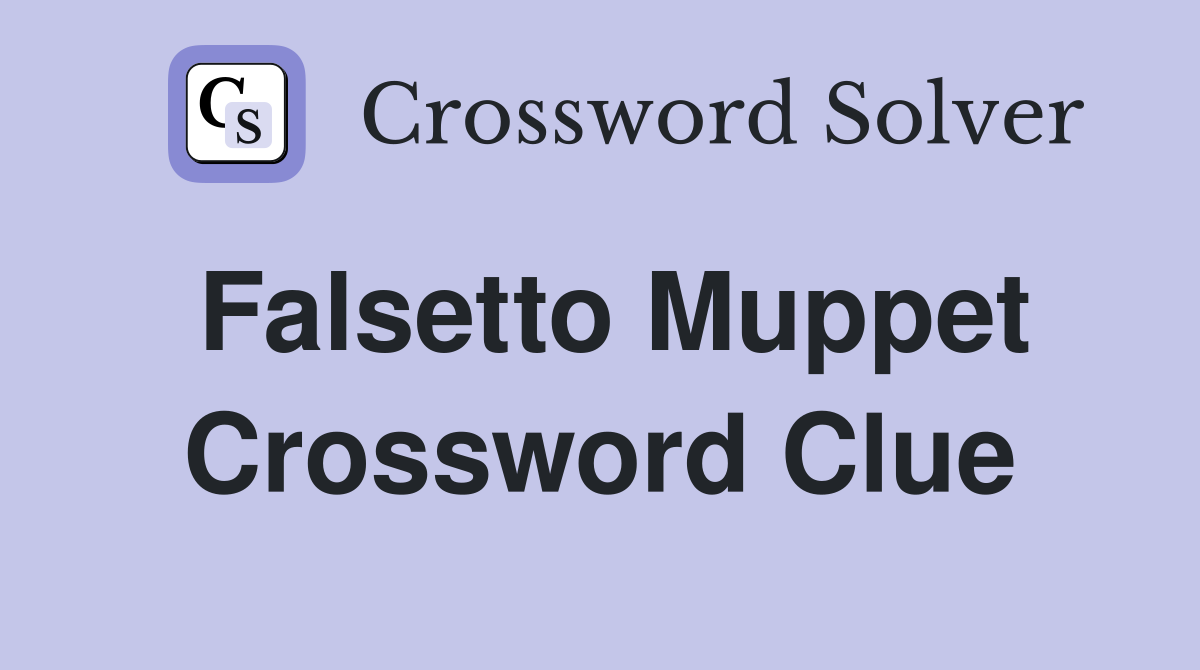 Falsetto Muppet Crossword Clue