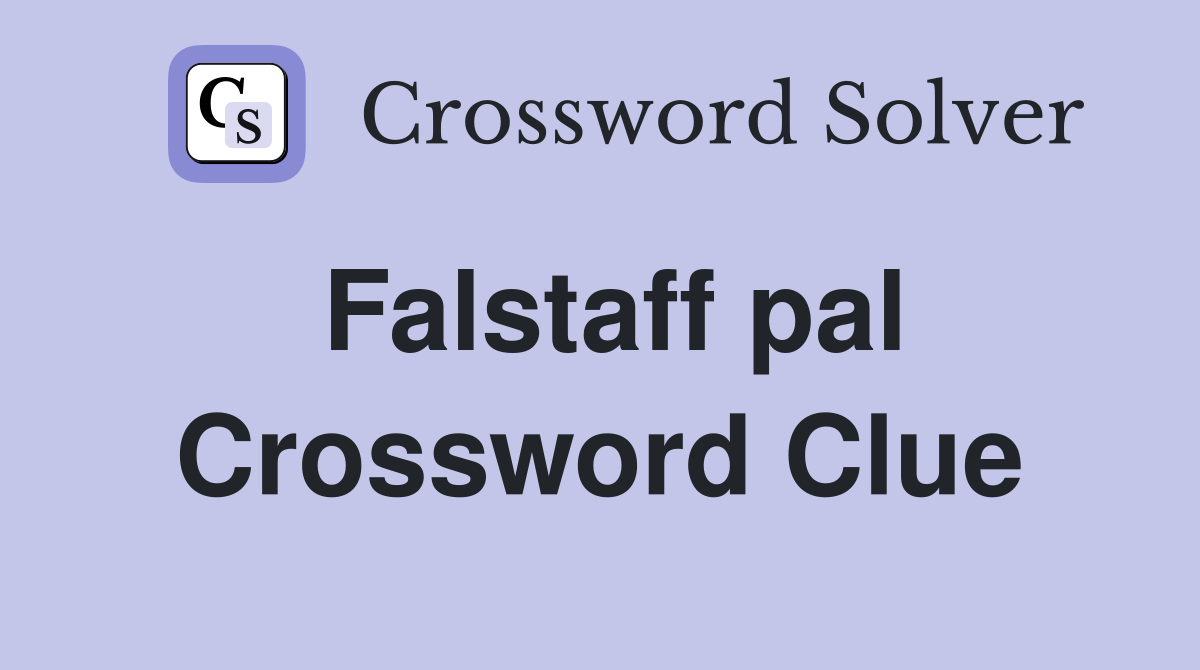 Falstaff pal Crossword Clue