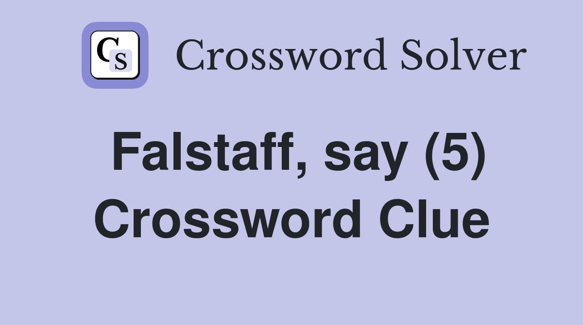 Falstaff, say (5) Crossword Clue