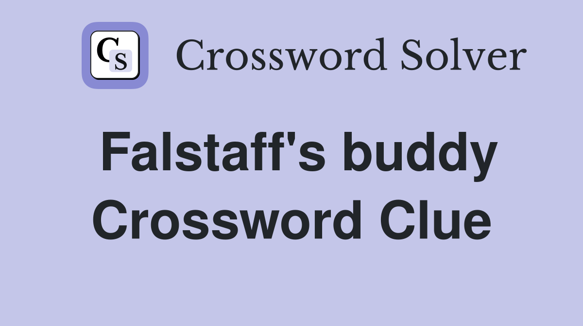 Falstaff's buddy Crossword Clue