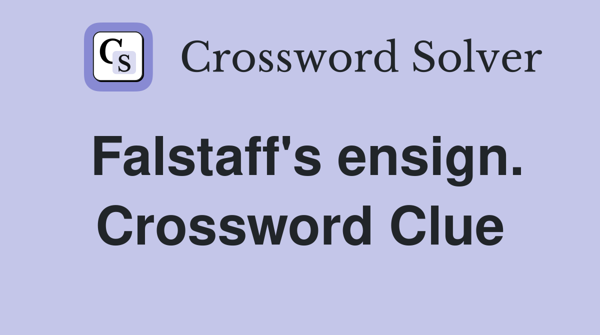 Falstaff's ensign. Crossword Clue