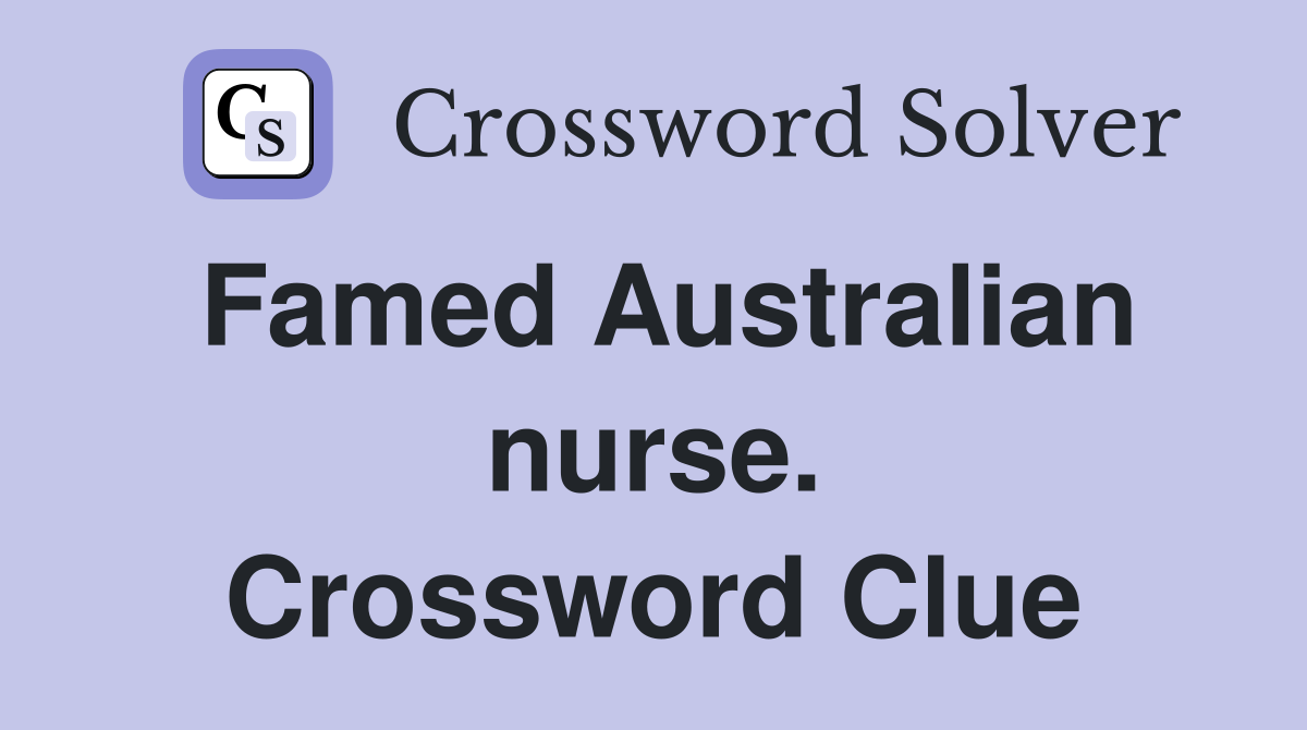 Famed Australian nurse. Crossword Clue