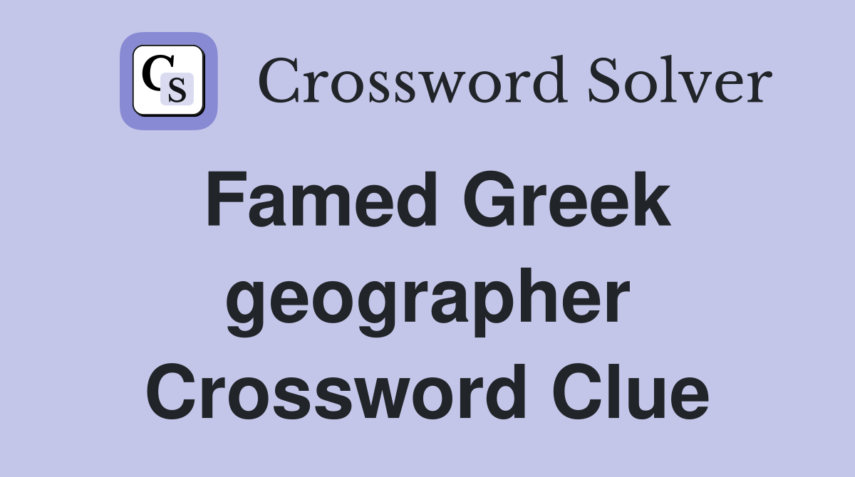 Famed Greek geographer Crossword Clue