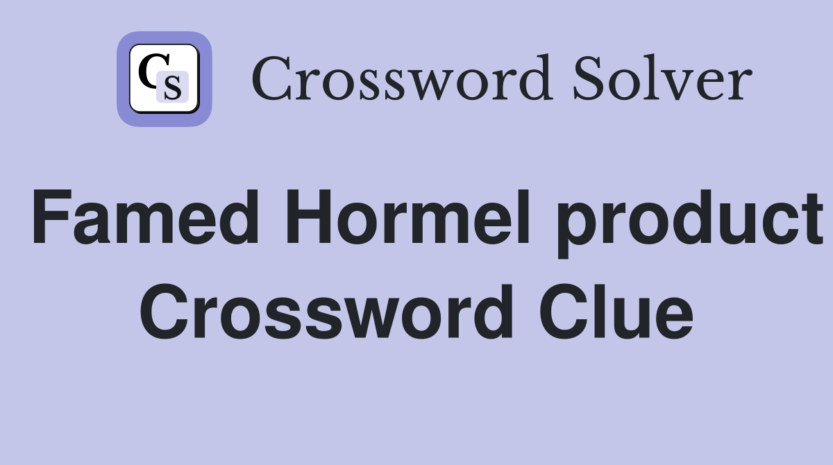 Famed Hormel product Crossword Clue