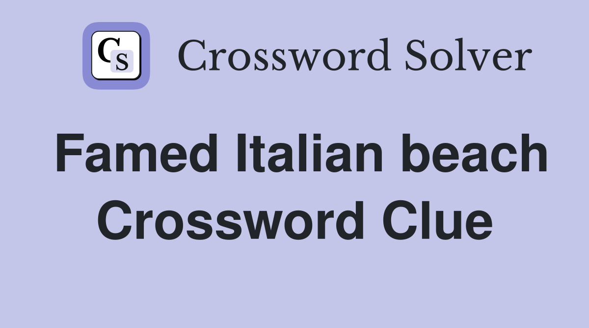 Famed Italian beach Crossword Clue