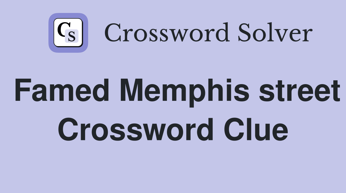 Famed Memphis street Crossword Clue