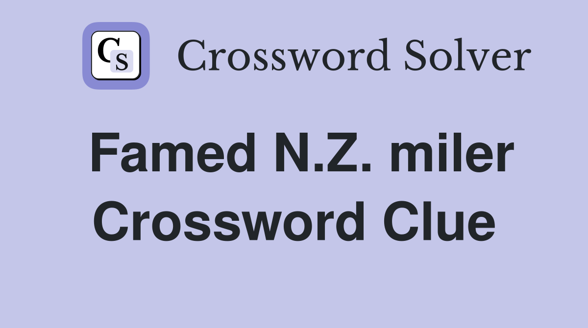 Famed N.Z. miler Crossword Clue