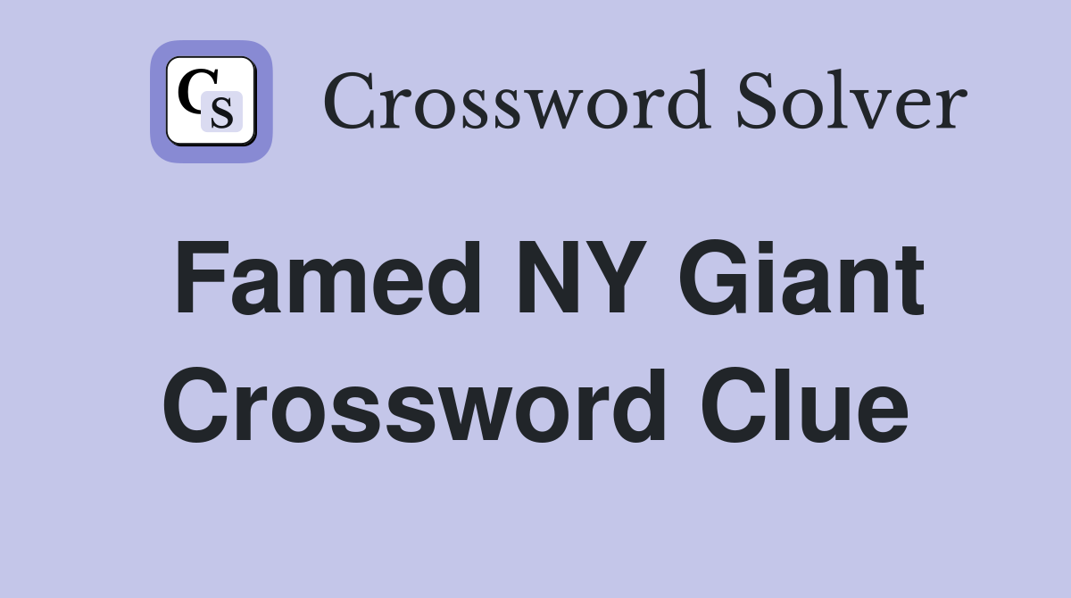 Famed NY Giant Crossword Clue