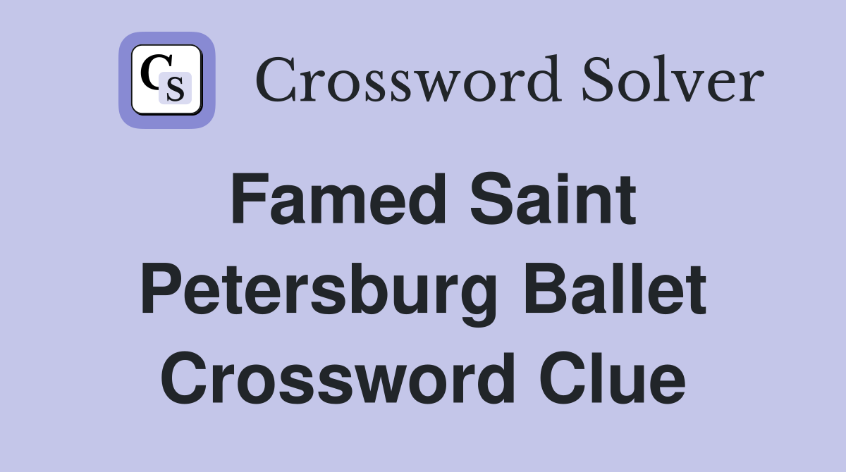 Famed Saint Petersburg Ballet Crossword Clue