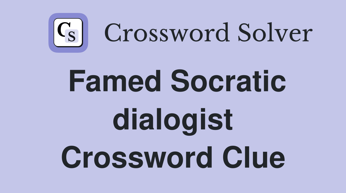 Famed Socratic dialogist Crossword Clue
