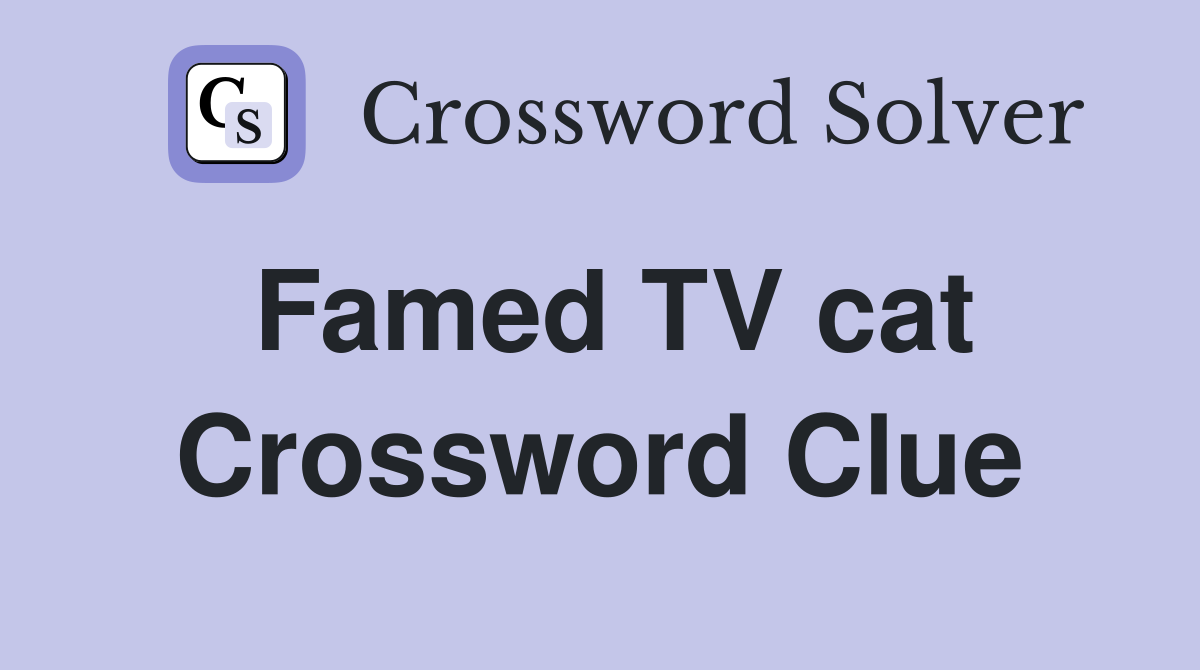 Famed TV cat Crossword Clue