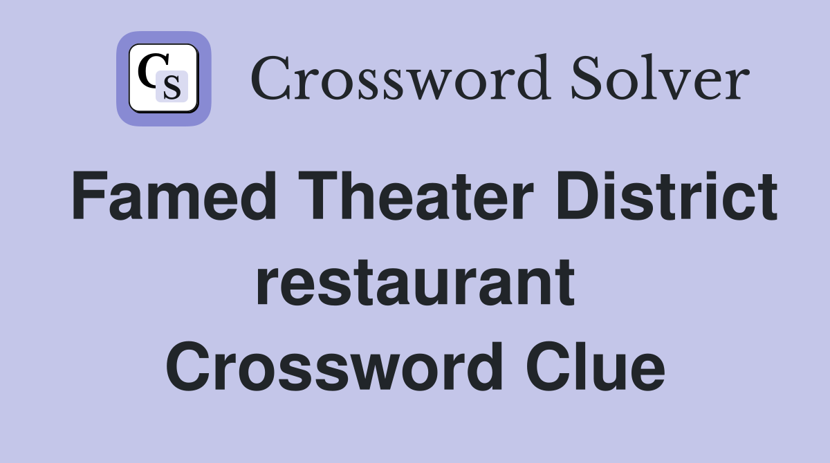 Famed Theater District restaurant Crossword Clue
