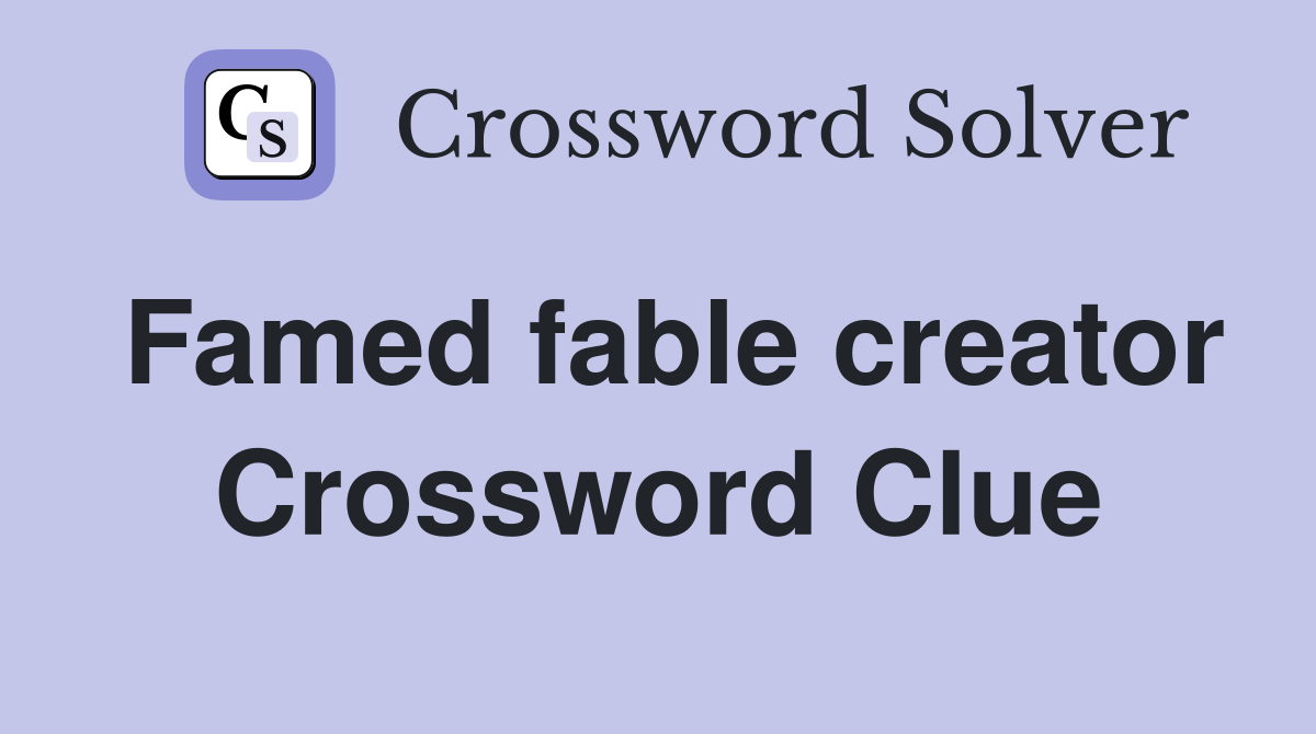Famed fable creator Crossword Clue