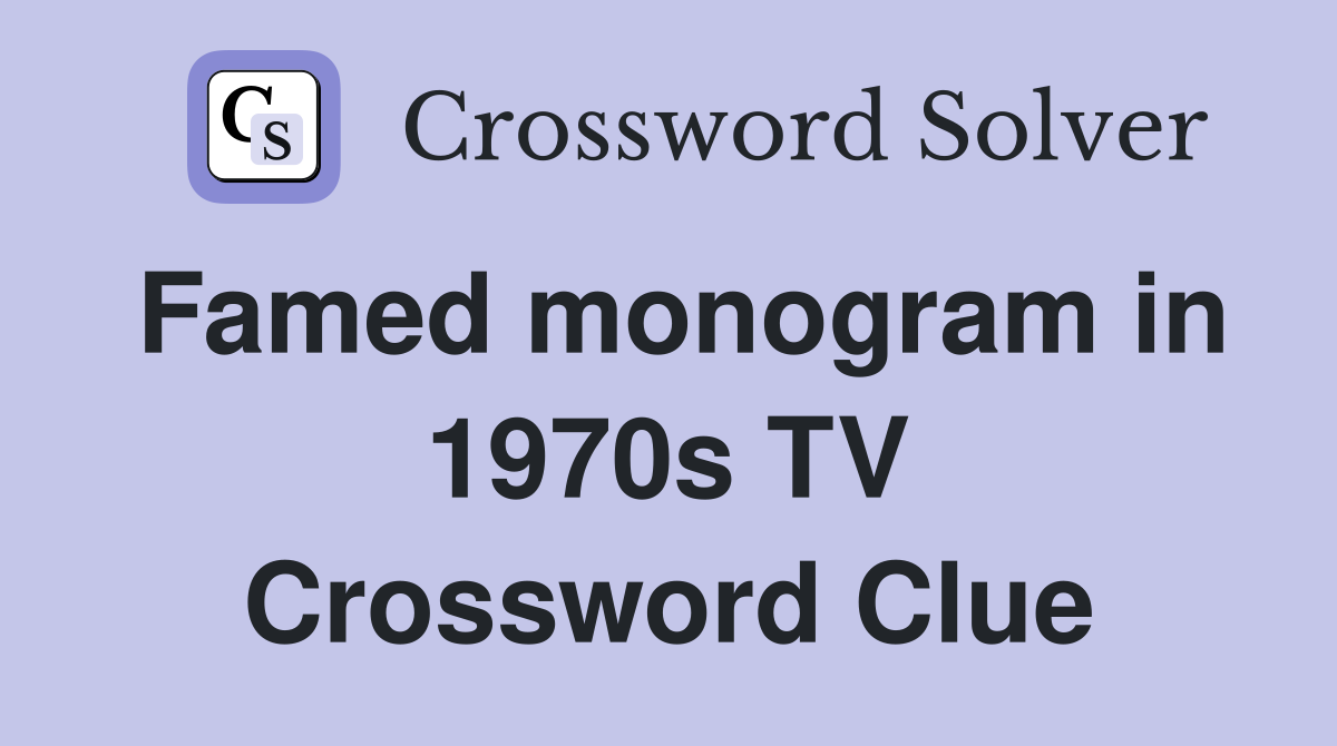 Famed monogram in 1970s TV Crossword Clue