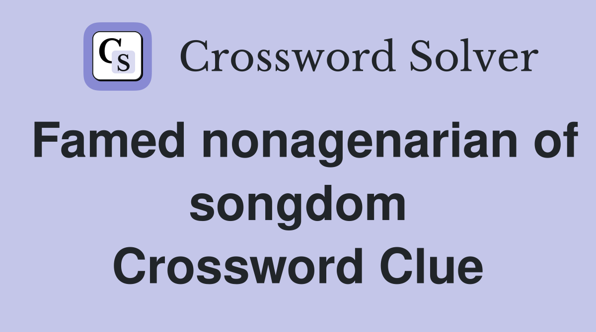 Famed nonagenarian of songdom Crossword Clue