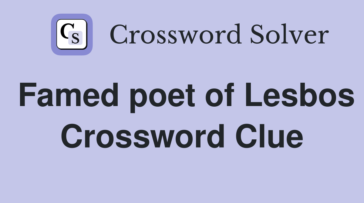 Famed poet of Lesbos Crossword Clue