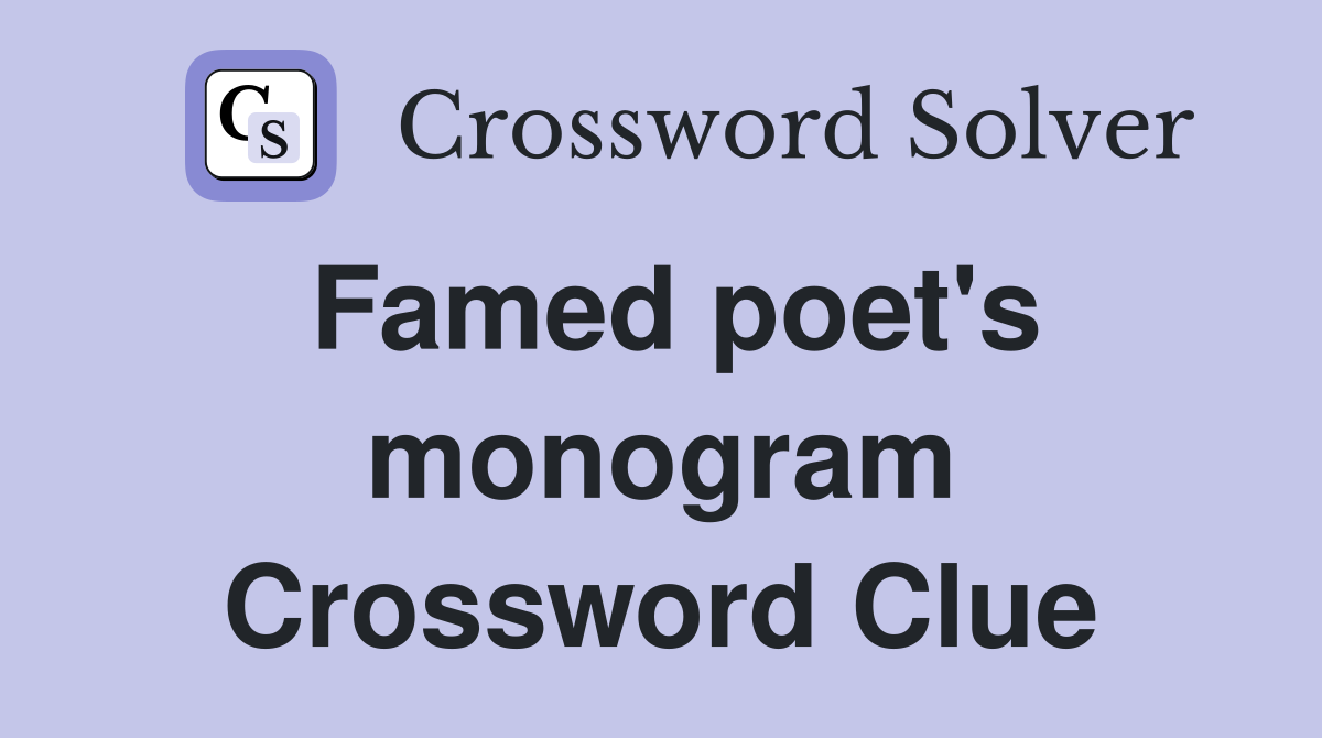 Famed poet's monogram Crossword Clue