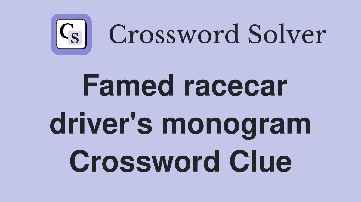 Famed racecar driver's monogram Crossword Clue