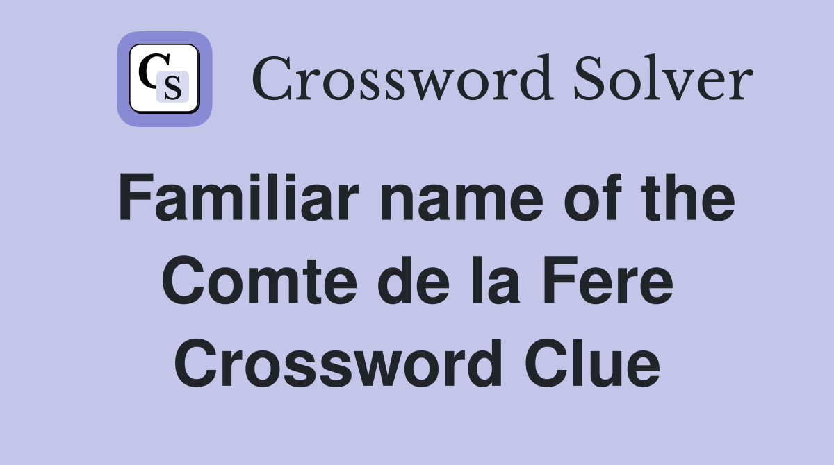 Familiar name of the Comte de la Fere Crossword Clue