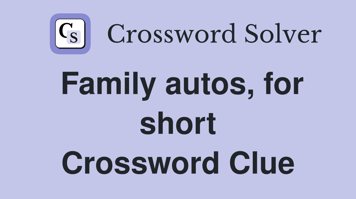 Family autos, for short Crossword Clue
