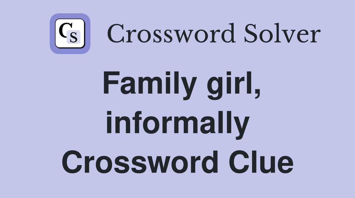 Family girl, informally Crossword Clue