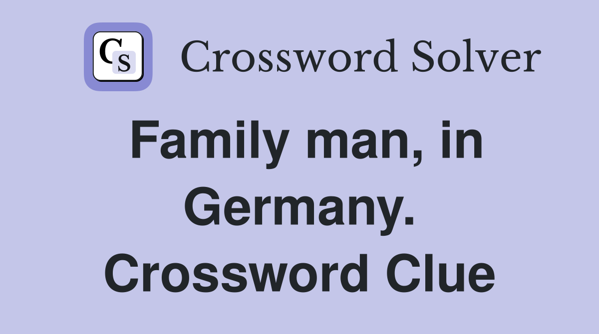Family man, in Germany. Crossword Clue