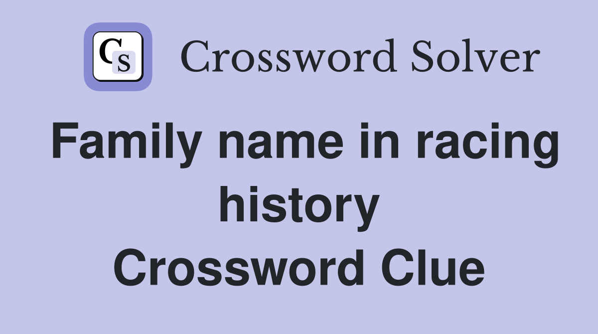 Family name in racing history Crossword Clue