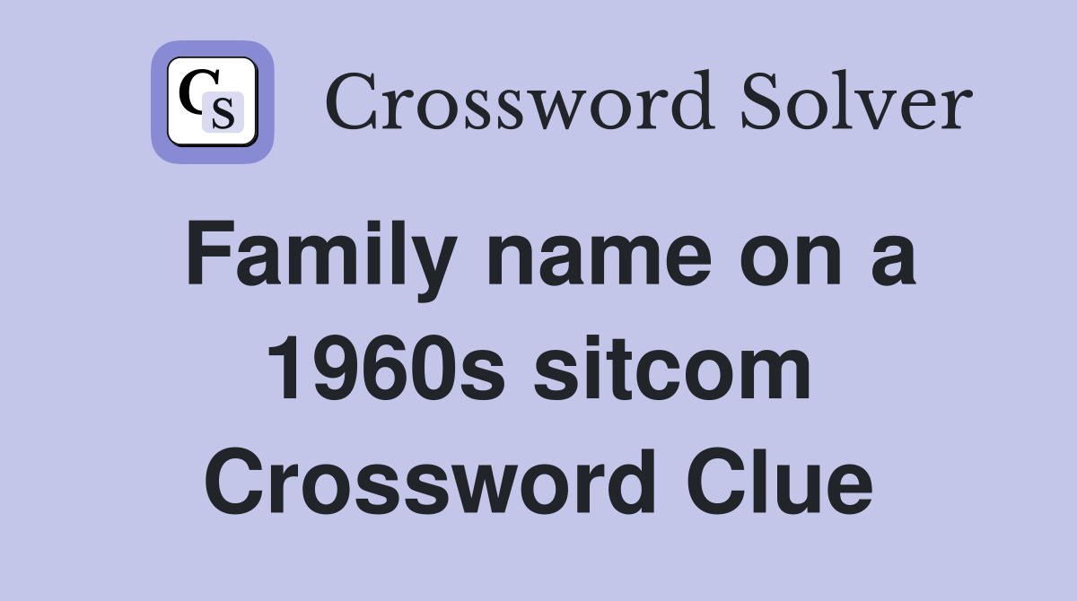 Family name on a 1960s sitcom Crossword Clue