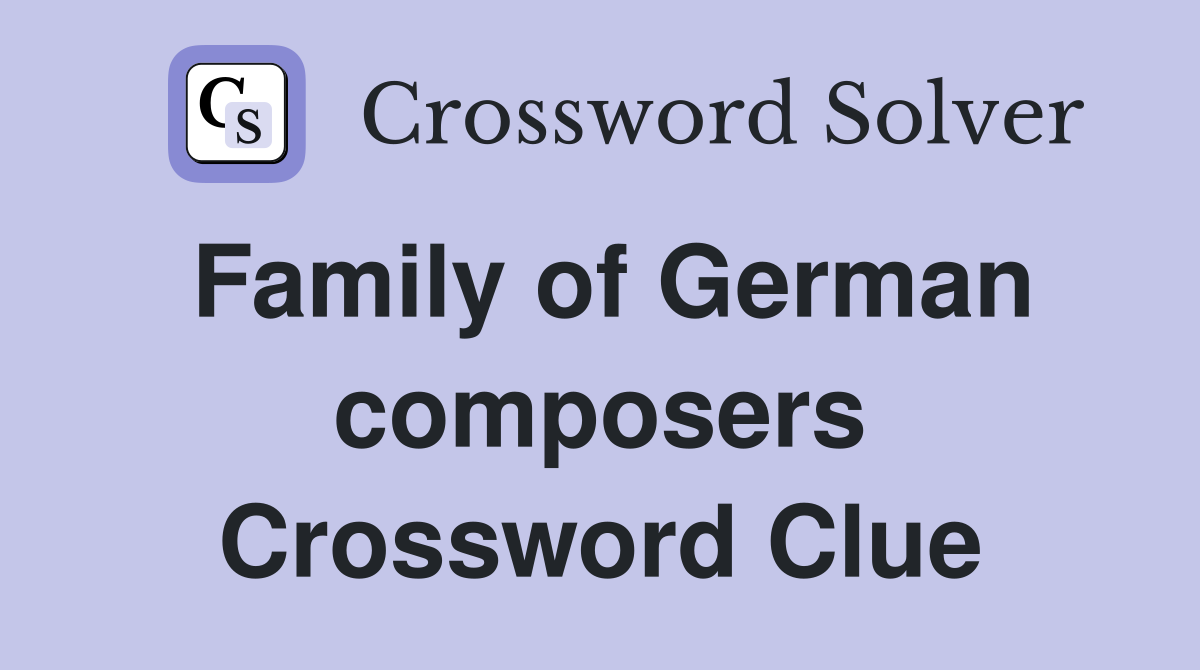 Family of German composers Crossword Clue