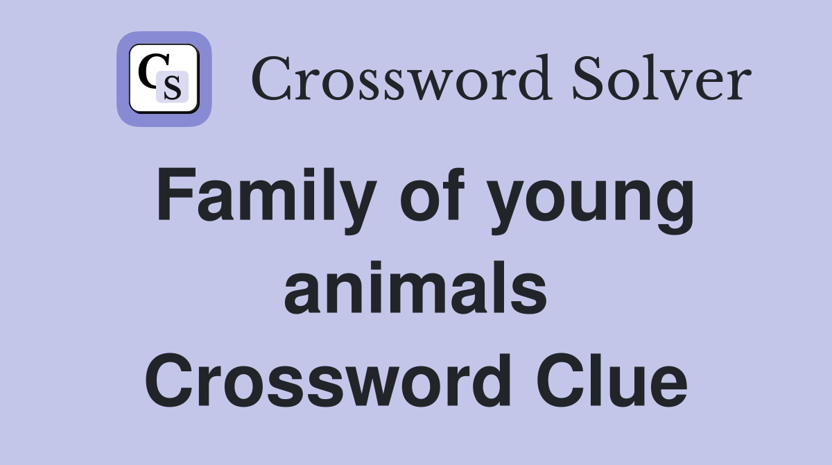 Family of young animals Crossword Clue