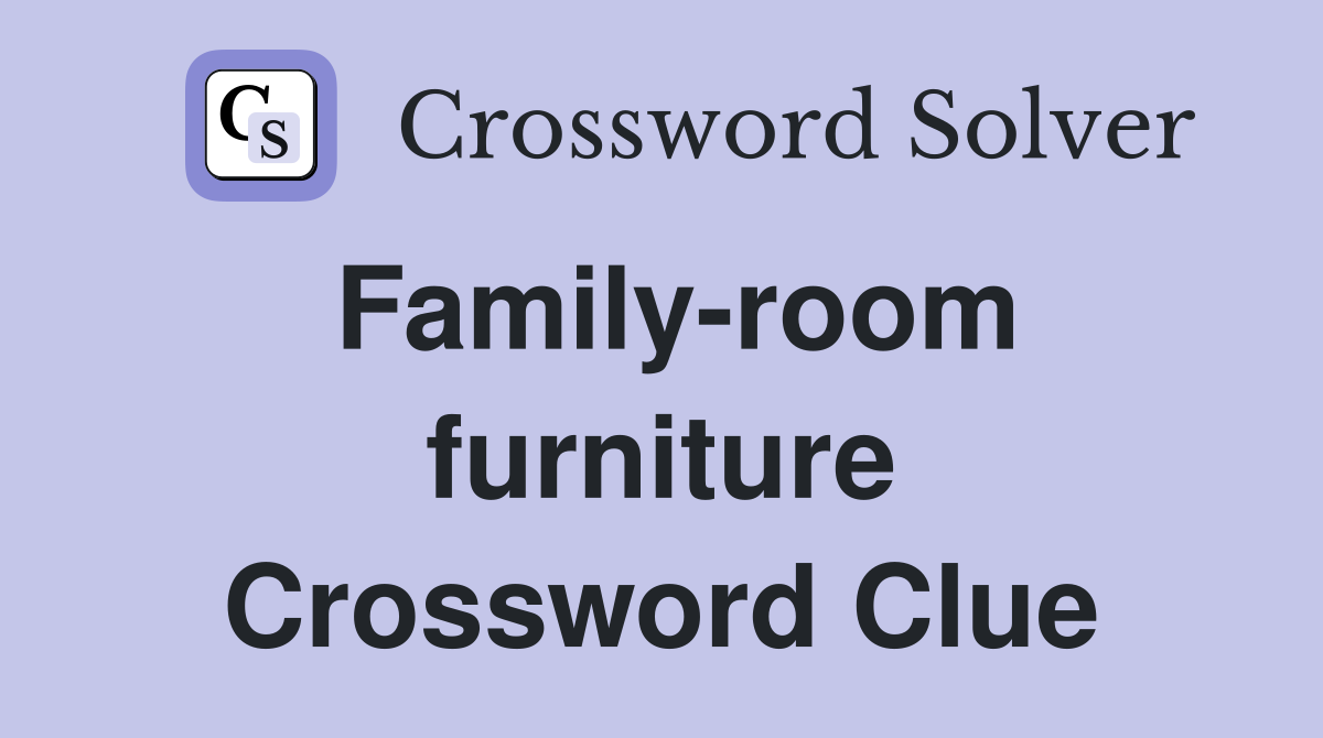 Family-room furniture Crossword Clue