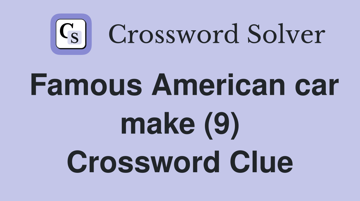 Famous American car make (9) Crossword Clue