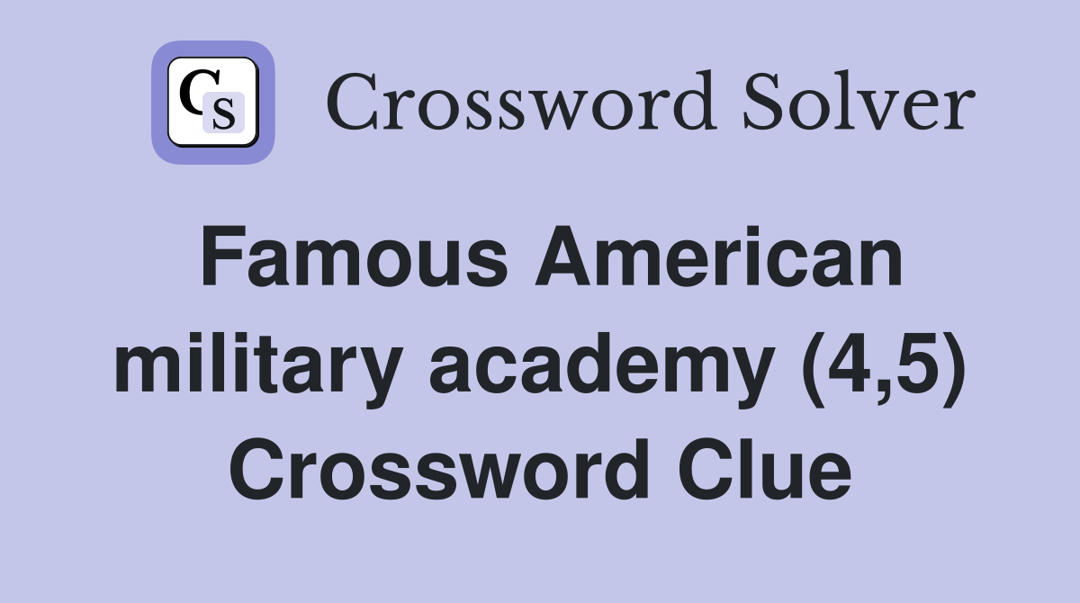 Famous American military academy (4,5) Crossword Clue
