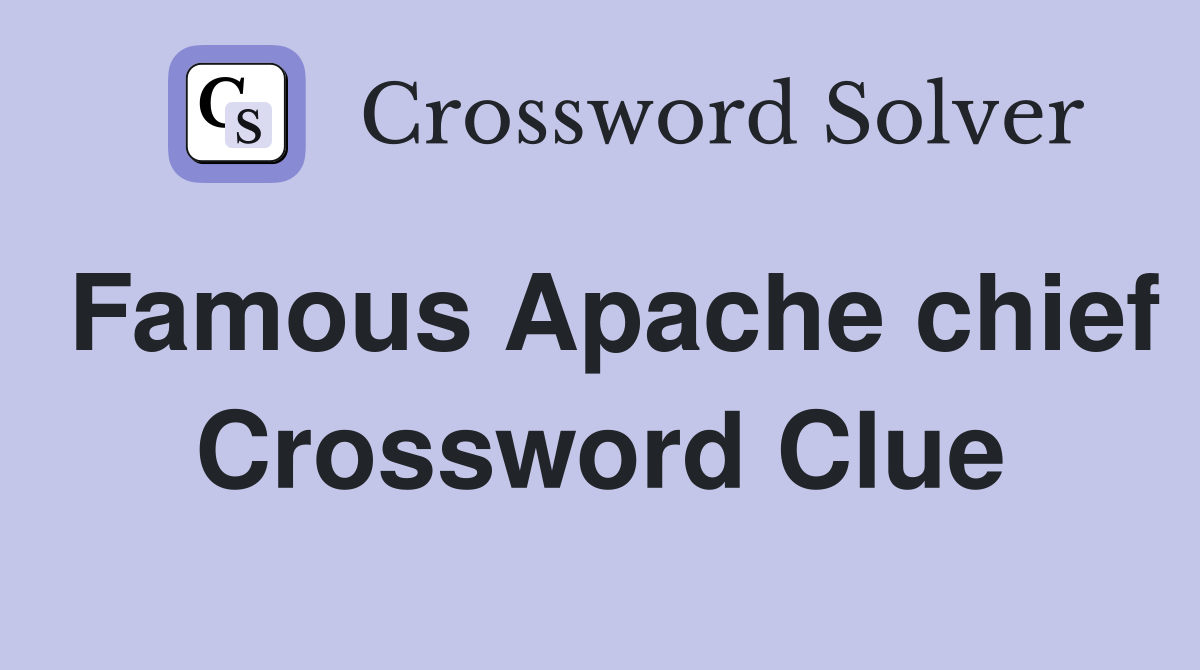 Famous Apache chief Crossword Clue