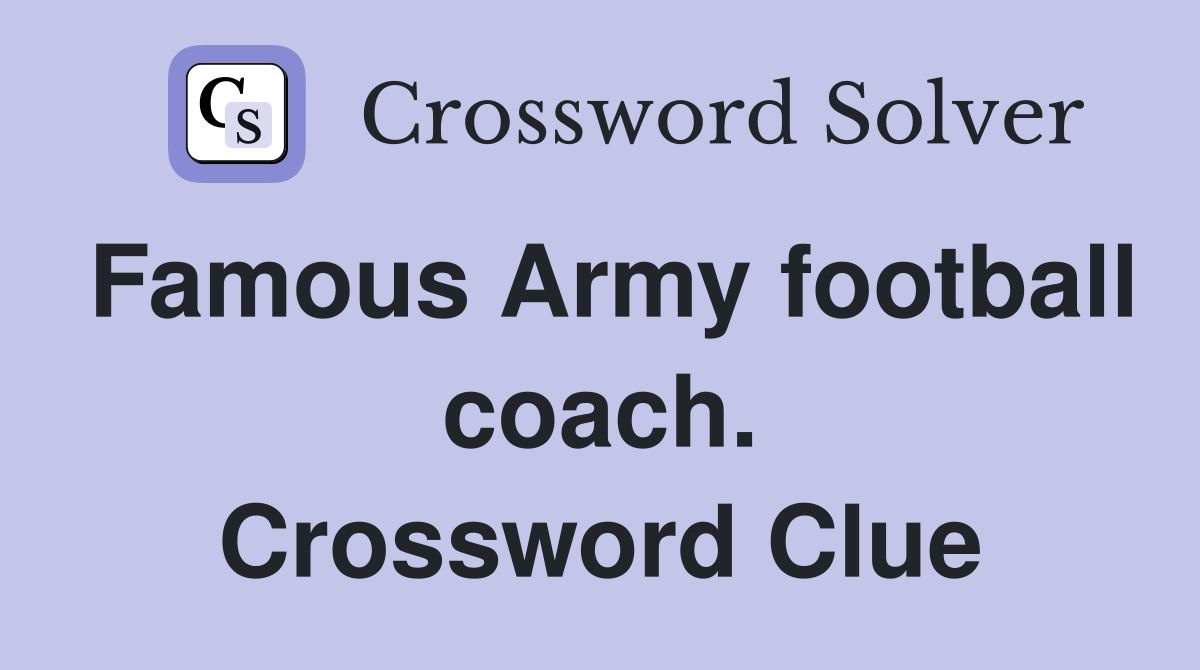 Famous Army football coach. Crossword Clue
