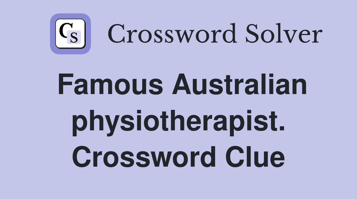 Famous Australian physiotherapist. Crossword Clue