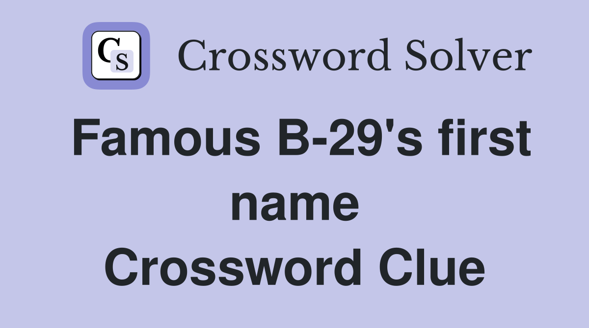 Famous B-29's first name Crossword Clue