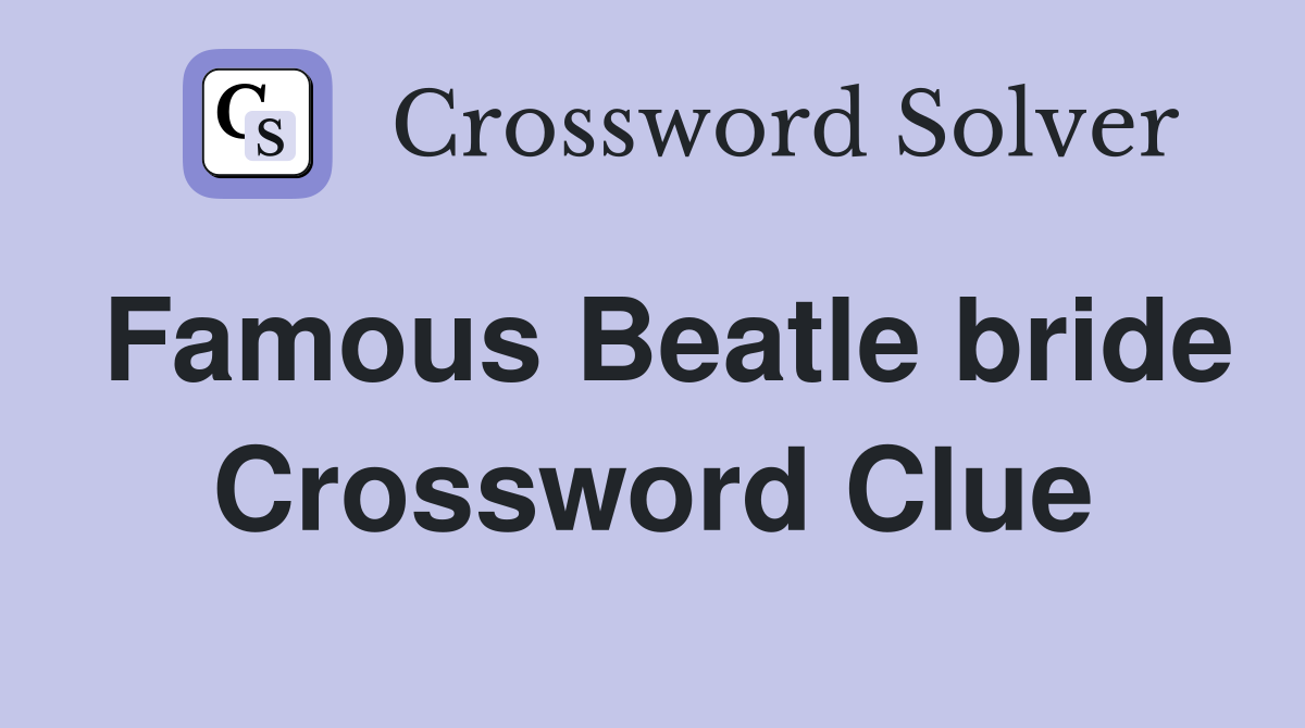 Famous Beatle bride Crossword Clue
