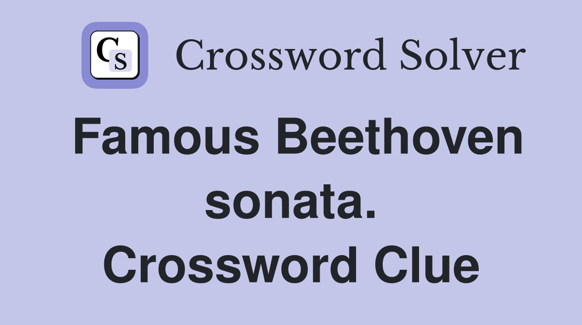 Famous Beethoven sonata. Crossword Clue