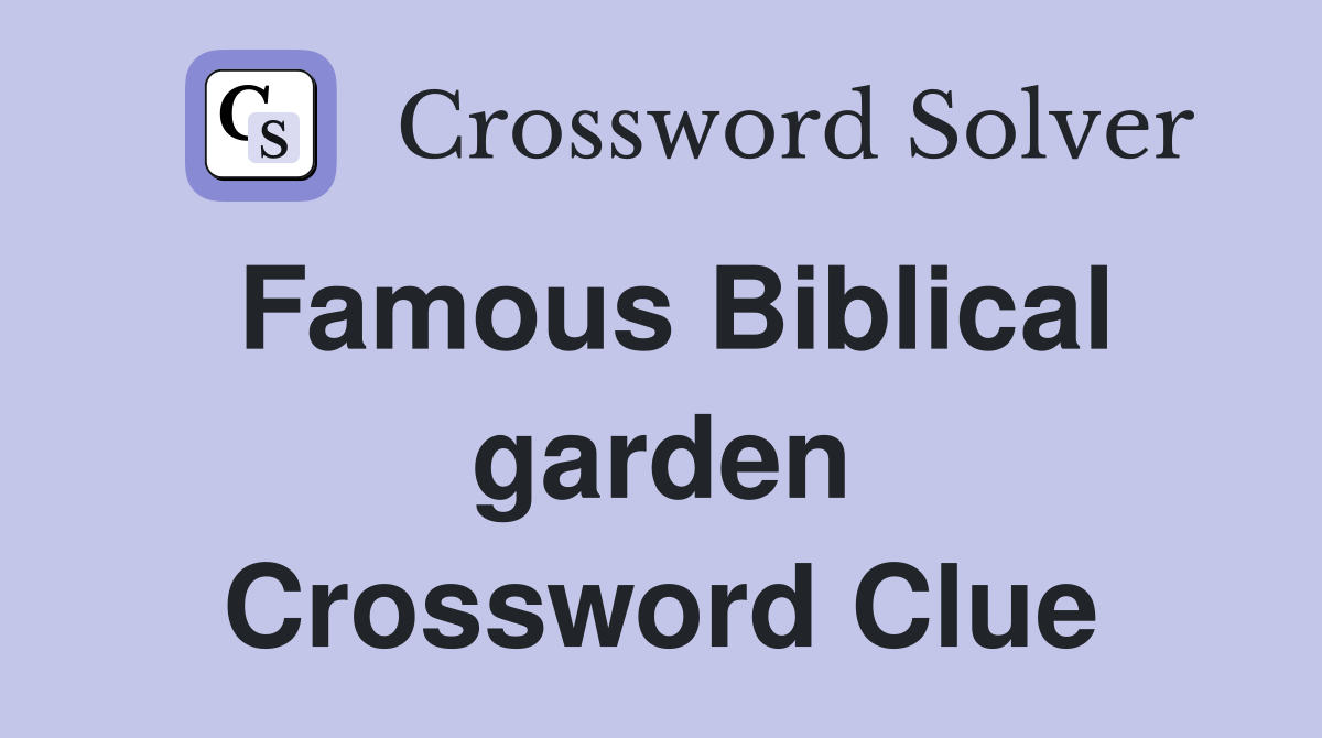 Famous Biblical garden Crossword Clue