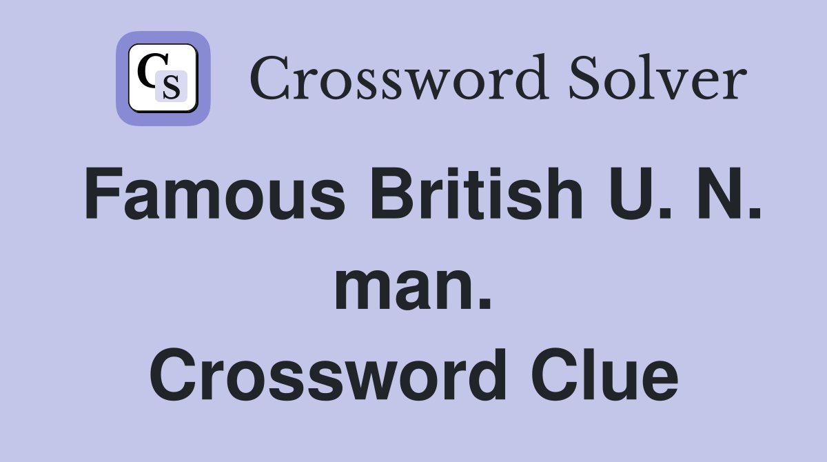 Famous British U. N. man. Crossword Clue
