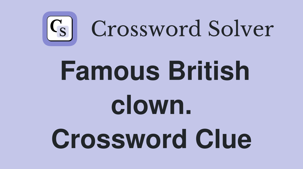 Famous British clown. Crossword Clue