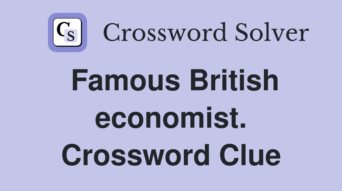 Famous British economist. Crossword Clue