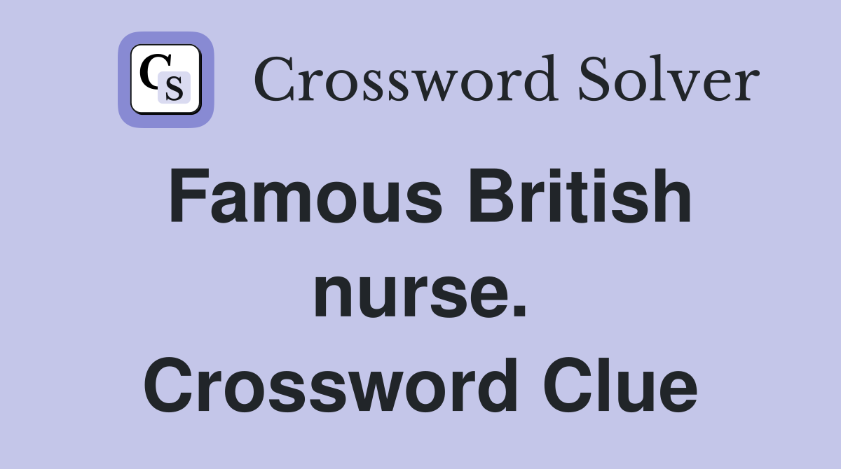 Famous British nurse. Crossword Clue
