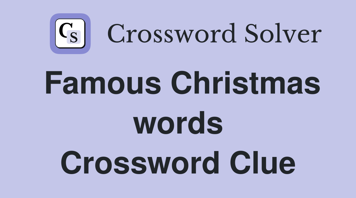 Famous Christmas words Crossword Clue