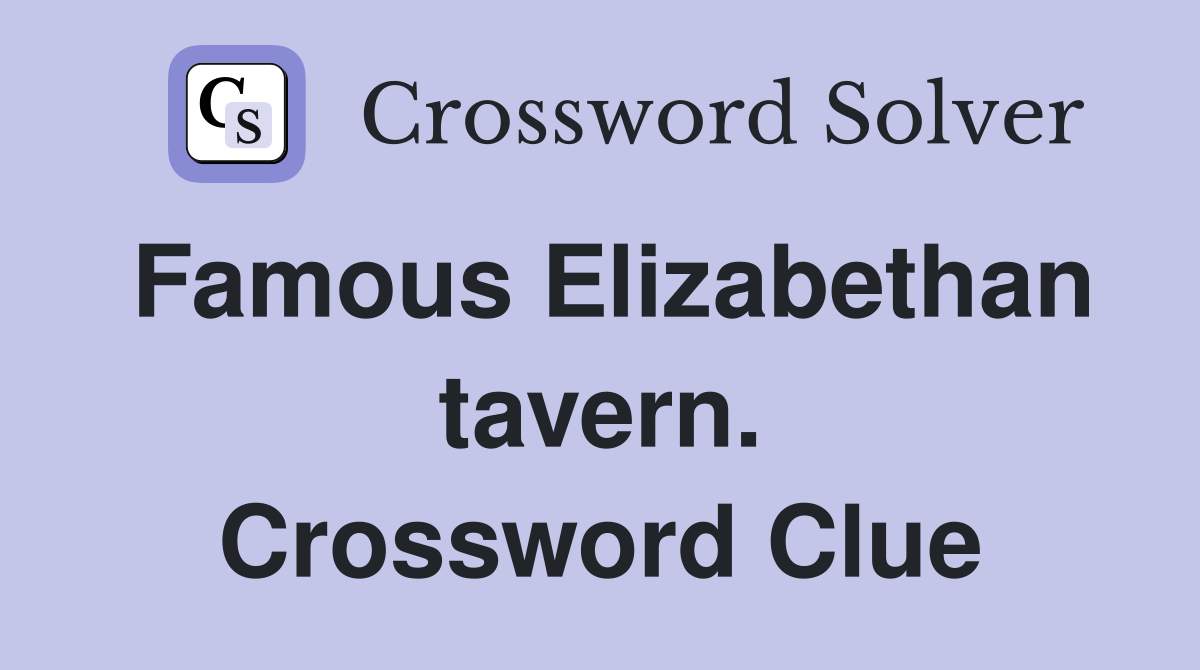 Famous Elizabethan tavern. Crossword Clue